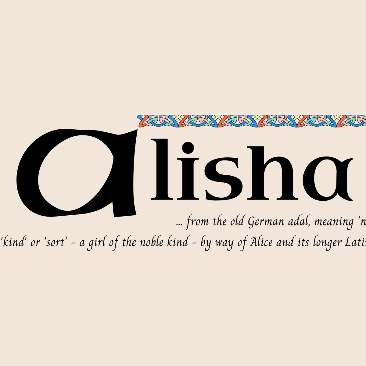 Closeup of the name Alisha in Celtic calligraphy with decorated capital