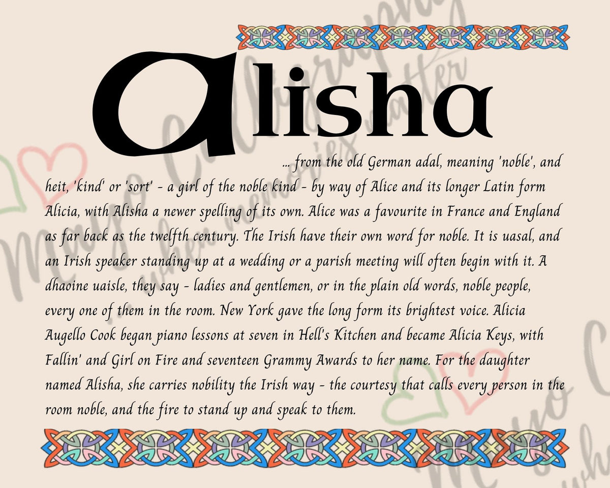 Celtic name print for Alisha - designed in Celtic Uncial script with original Celtic knotwork border, meaning 'of the noble kind', by way of Alice and Alicia, with the Irish word for noble, uasal, heard in every a dhaoine uaisle, digital download by Mayo Calligraphy