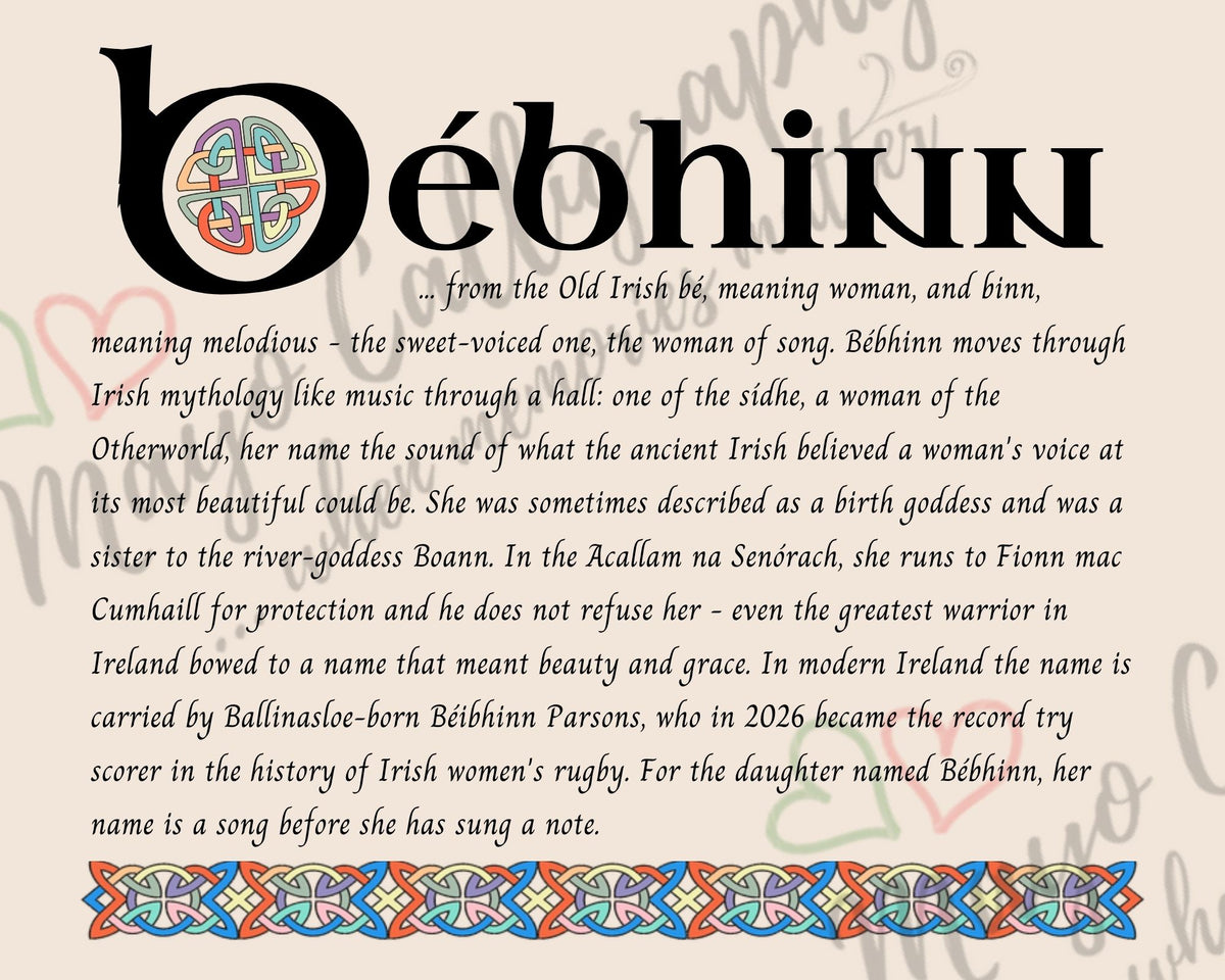 Celtic name print for Bébhinn - designed in Celtic Uncial script with original Celtic knotwork border, meaning 'melodious woman', a name from the sídhe of the old stories, sister to the river-goddess Boann, fine art print by Mayo Calligraphy