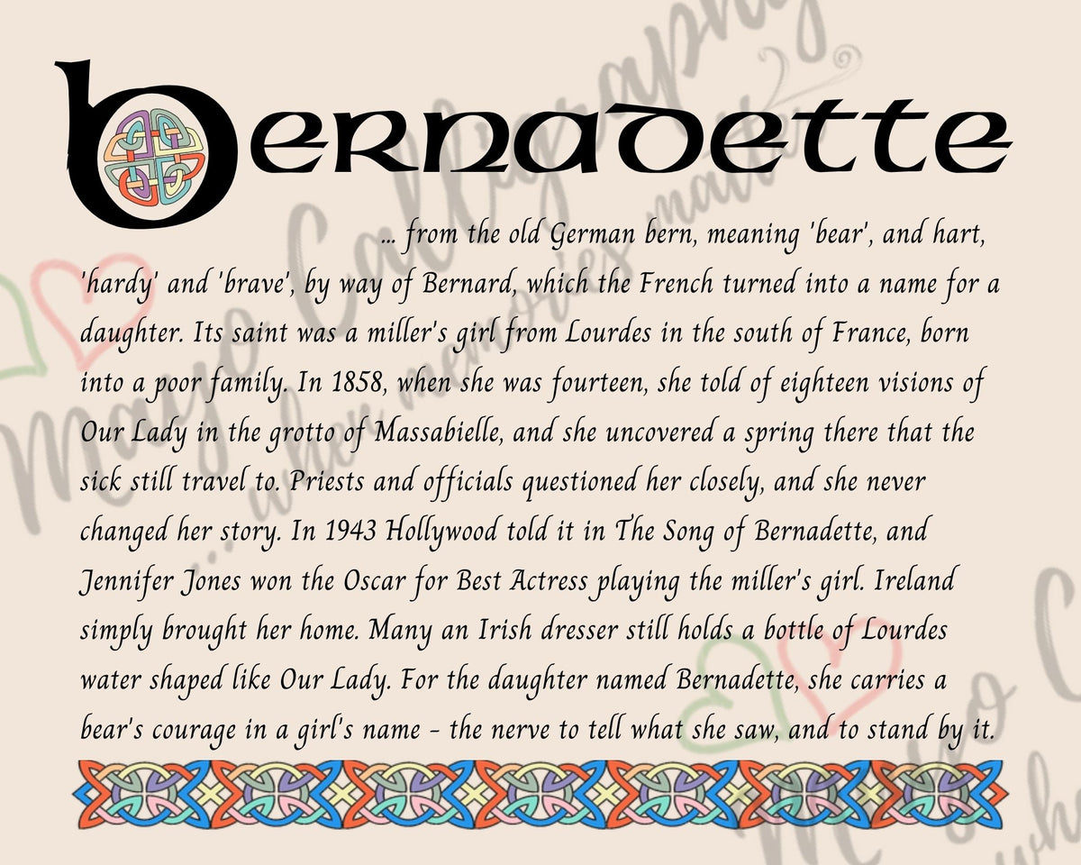 Celtic name print for Bernadette - designed in Celtic Uncial script with original Celtic knotwork border, meaning 'brave as a bear', the name of Saint Bernadette of Lourdes, the miller's girl who told of her visions of Our Lady in 1858, fine art print by Mayo Calligraphy