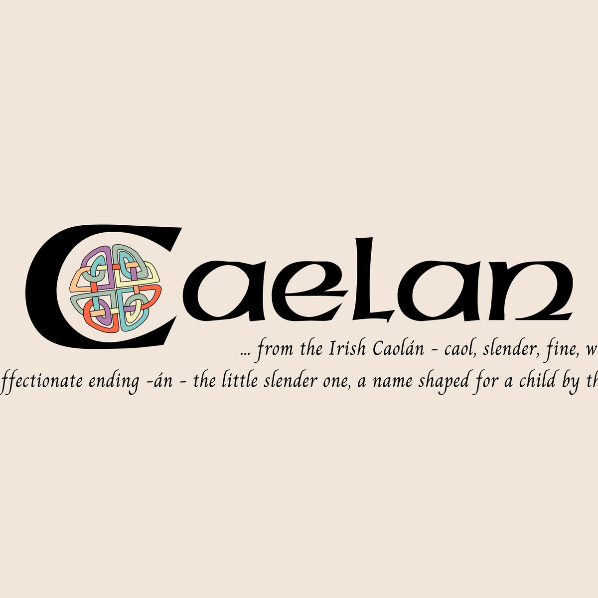 Closeup of the name Caelan in Celtic calligraphy with decorated capital