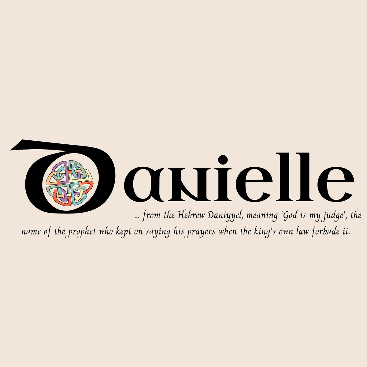 Closeup of the name Danielle in Celtic calligraphy with decorated capital