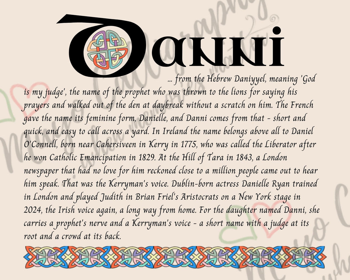 Celtic name print for Danni - designed in Celtic Uncial script with original Celtic knotwork border, meaning 'God is my judge', short for Danielle, the feminine of Daniel O'Connell's name, fine art print by Mayo Calligraphy