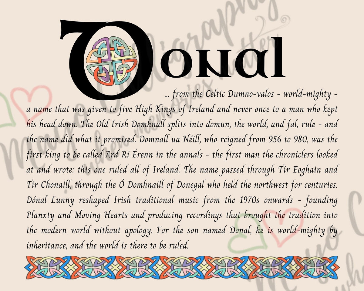 Celtic name print for Donal - designed in Celtic Uncial script with original Celtic knotwork border, meaning 'world-mighty', a name given to five High Kings of Ireland and to musician Dónal Lunny, fine art print by Mayo Calligraphy
