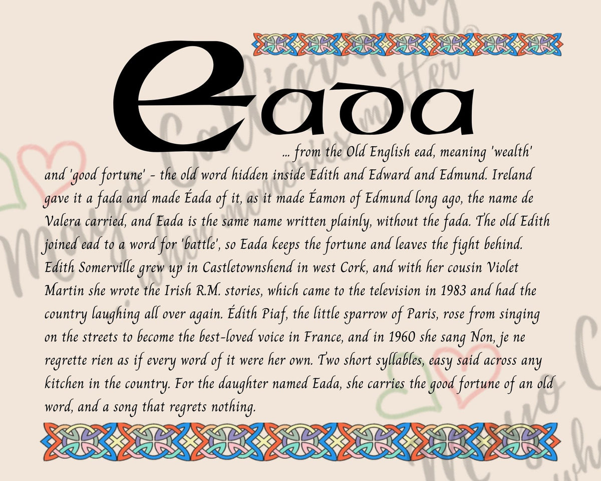 Celtic name print for Eada - designed in Celtic Uncial script with original Celtic knotwork border, meaning 'wealth and good fortune', Éada written without the fada, the good fortune of Edith Somerville and Édith Piaf, fine art print by Mayo Calligraphy