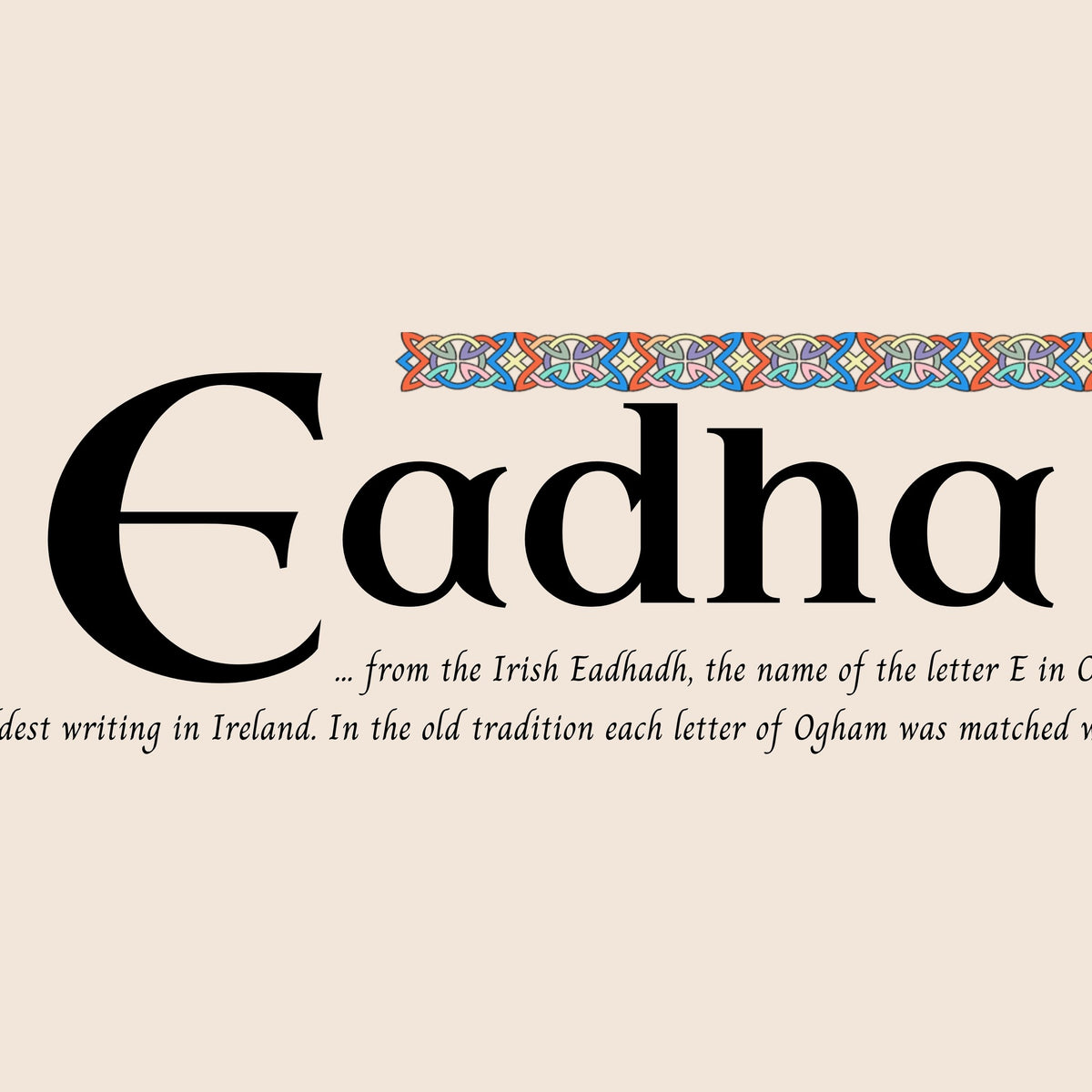 Closeup of the name Eadha in Celtic calligraphy with decorated capital