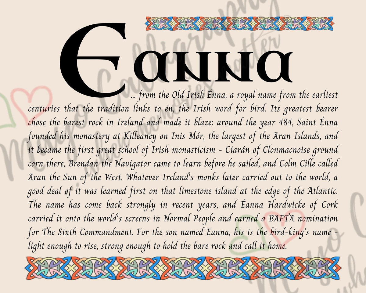 Celtic name print for Eanna - designed in Celtic Uncial script with original Celtic knotwork border, meaning 'bird', the name of Saint Énna of the Aran Islands and of the actor Éanna Hardwicke, fine art print by Mayo Calligraphy
