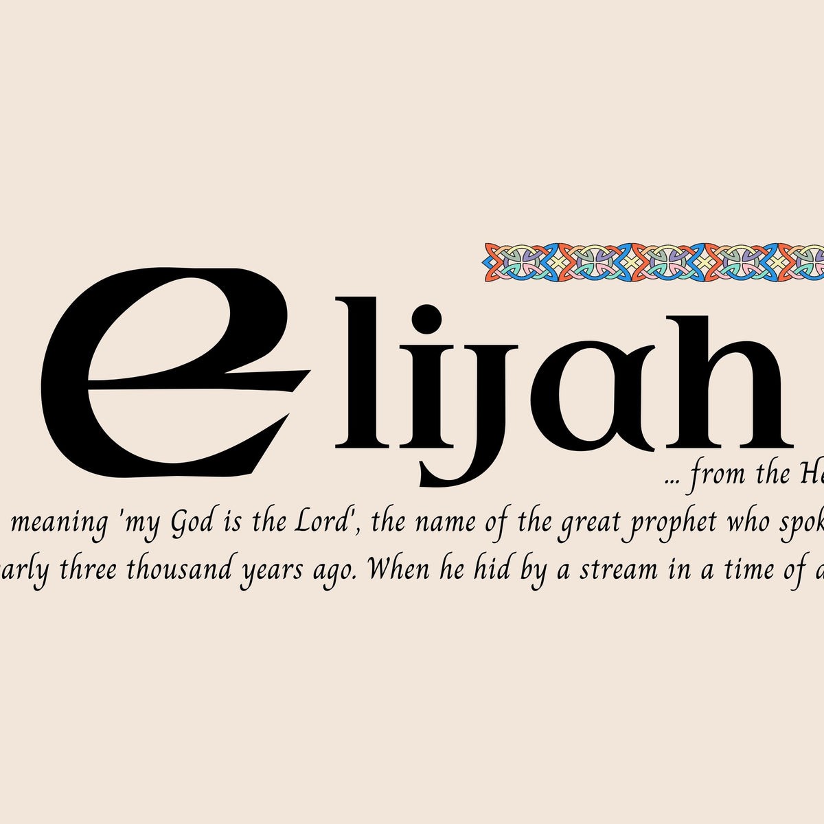 Closeup of the name Elijah in Celtic calligraphy with decorated capital
