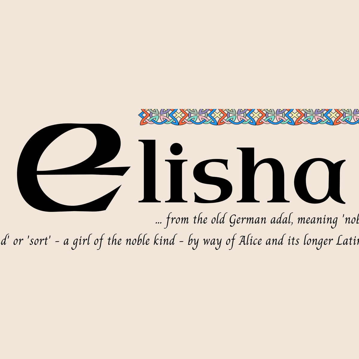 Closeup of the name Elisha in Celtic calligraphy with decorated capital