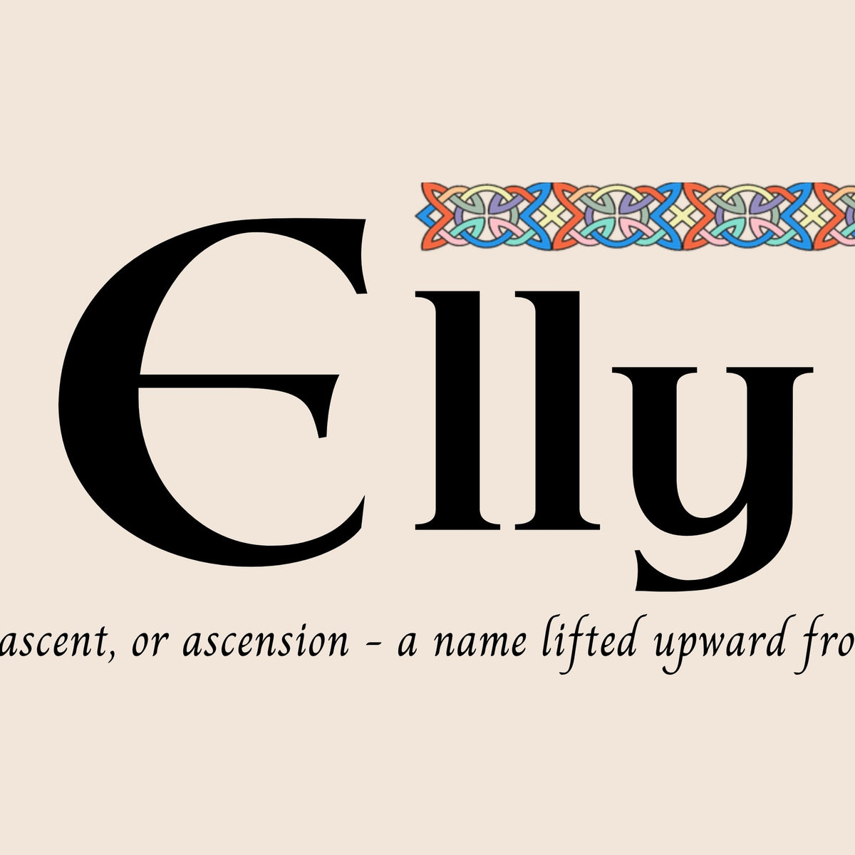 Closeup of the name Elly in Celtic calligraphy with decorated capital