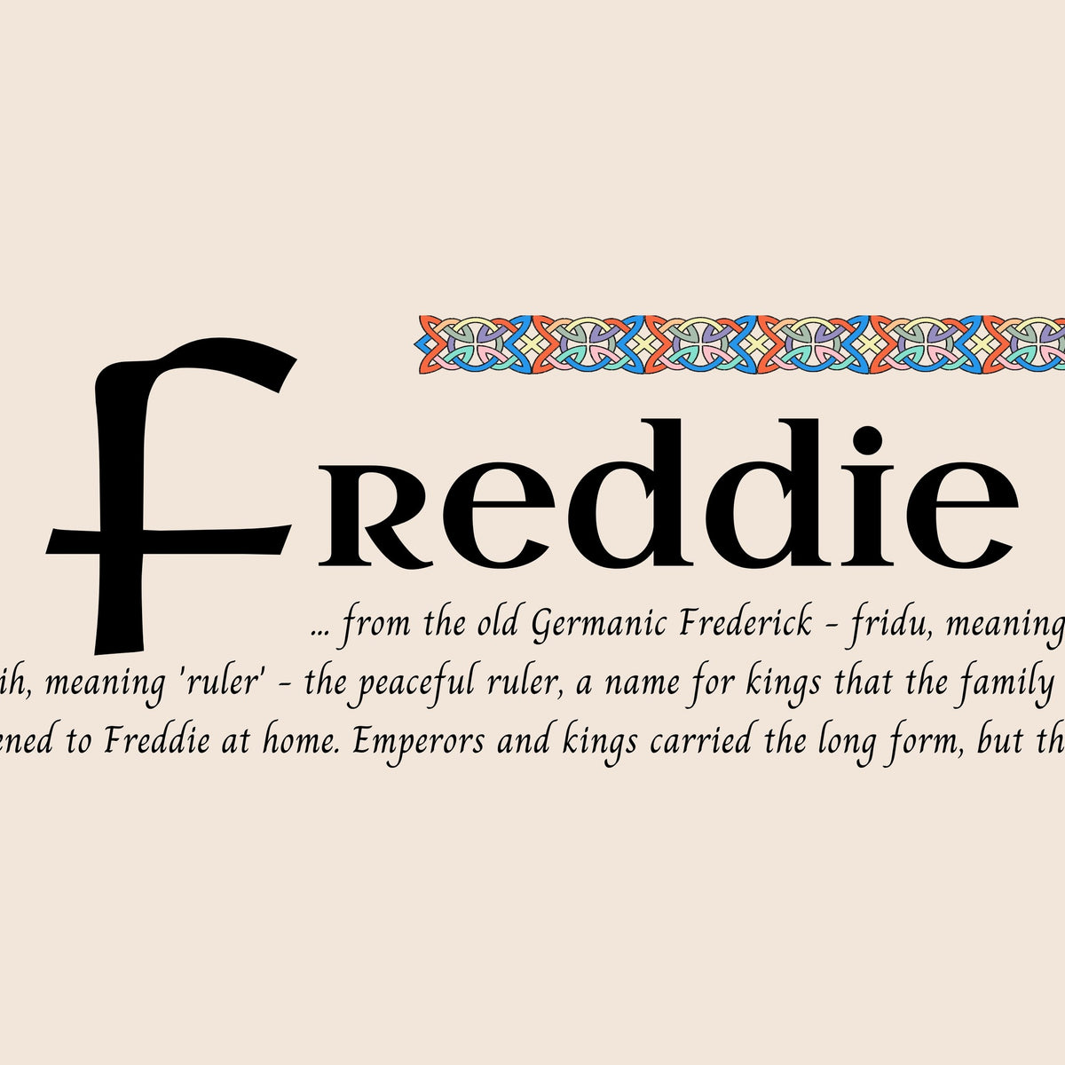 Closeup of the name Freddie in Celtic calligraphy with decorated capital