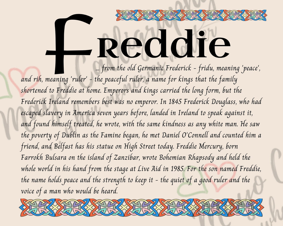 Celtic name print for Freddie - designed in Celtic Uncial script with original Celtic knotwork border, meaning 'peaceful ruler', the short form of Frederick, the name of Frederick Douglass, who found a welcome in Ireland in 1845, and of Freddie Mercury, digital download by Mayo Calligraphy