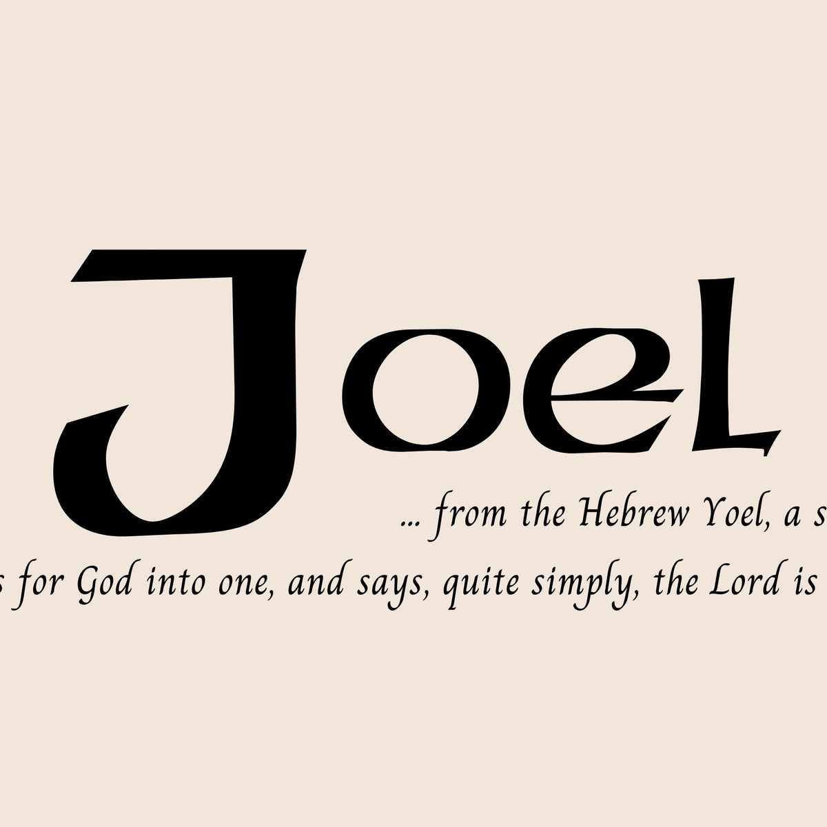 Closeup of the name Joel in Celtic calligraphy with decorated capital