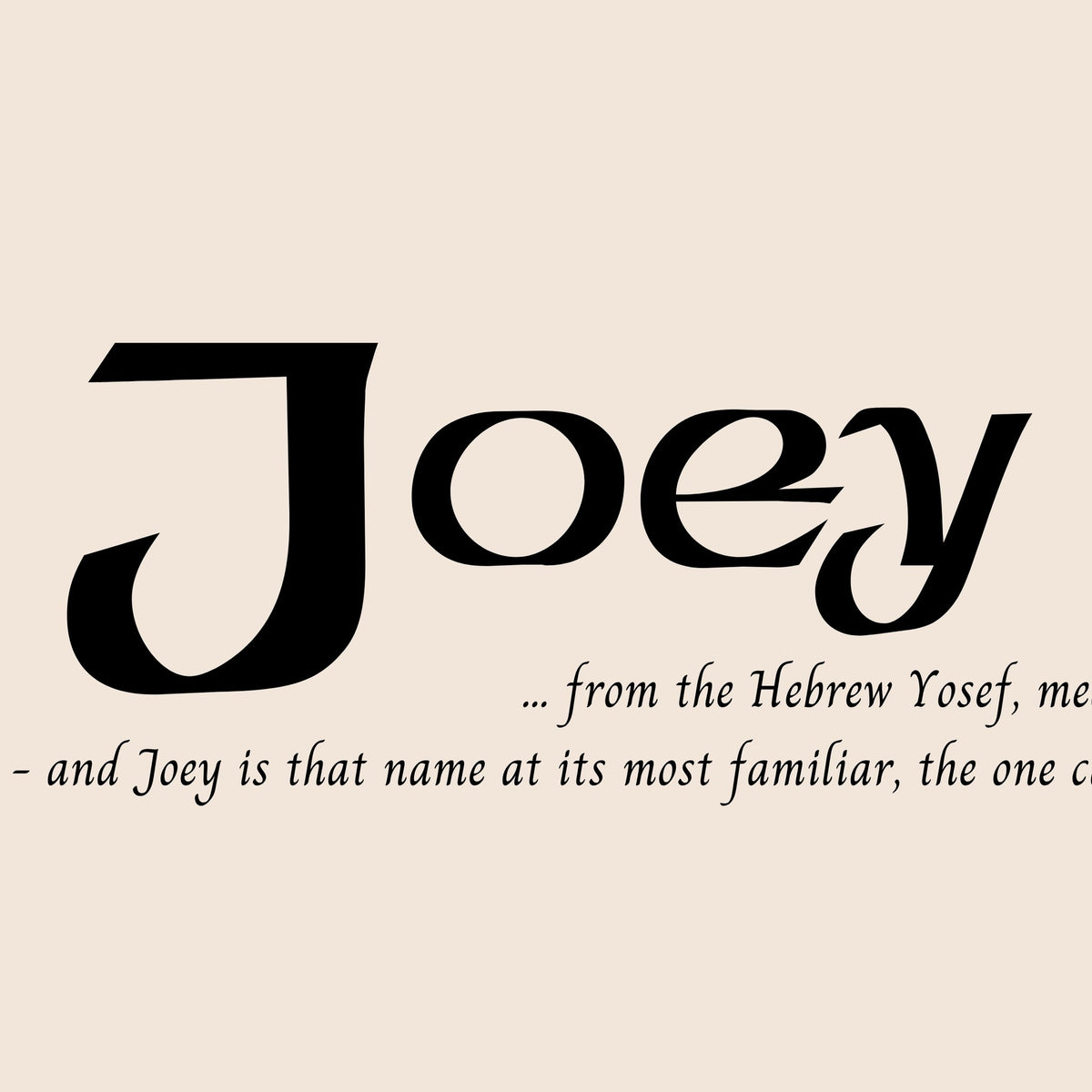 Closeup of the name Joey in Celtic calligraphy with decorated capital