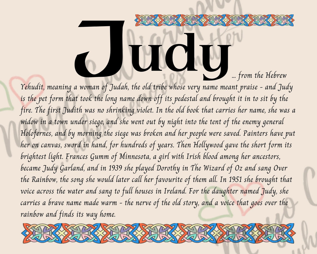Celtic name print for Judy - designed in Celtic Uncial script with original Celtic knotwork border, meaning 'a woman of Judah', the warm pet form of Judith, the name Judy Garland carried into The Wizard of Oz, fine art print by Mayo Calligraphy