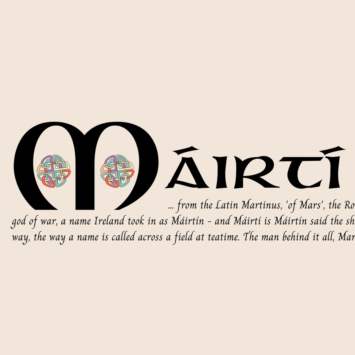 Closeup of the name Máirtí in Celtic calligraphy with decorated capital