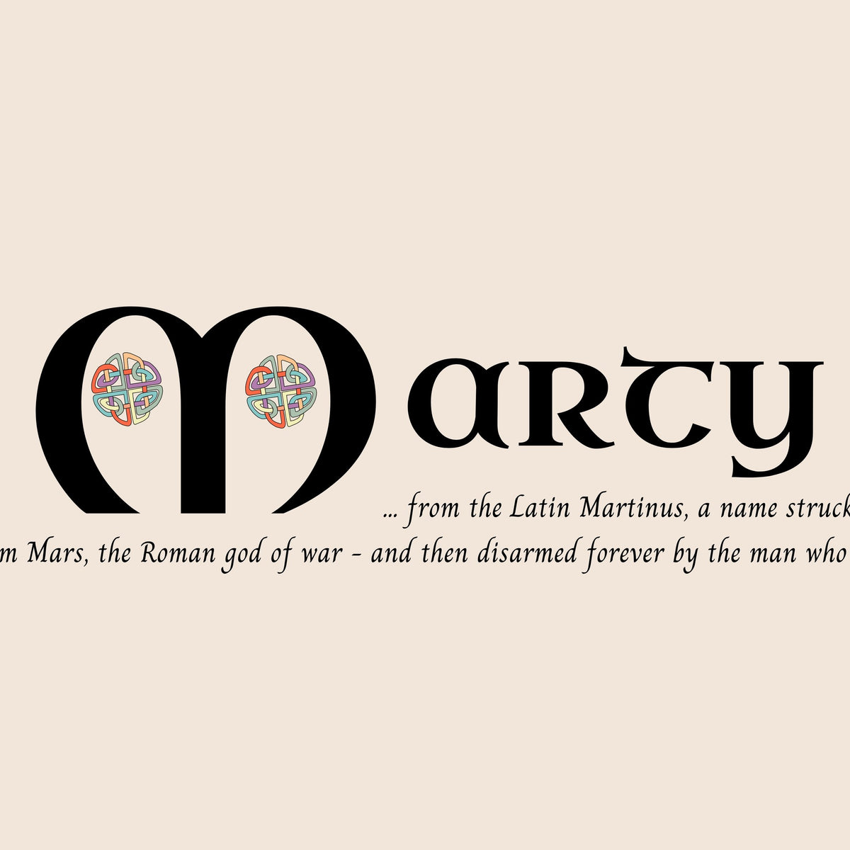 Closeup of the name Marty in Celtic calligraphy with decorated capital