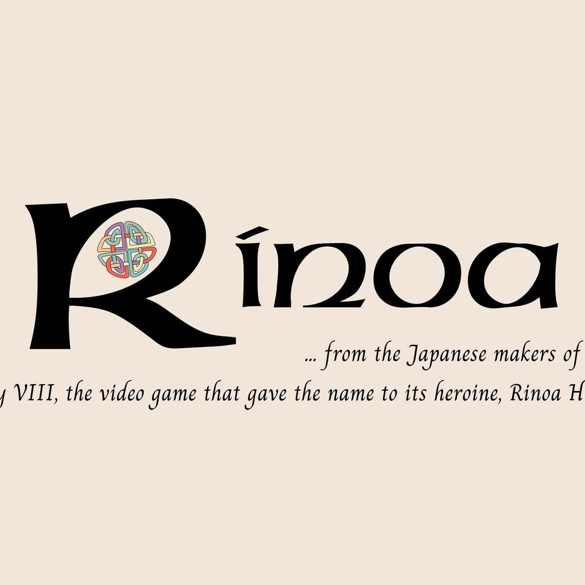 Closeup of the name Rinoa in Celtic calligraphy with decorated capital