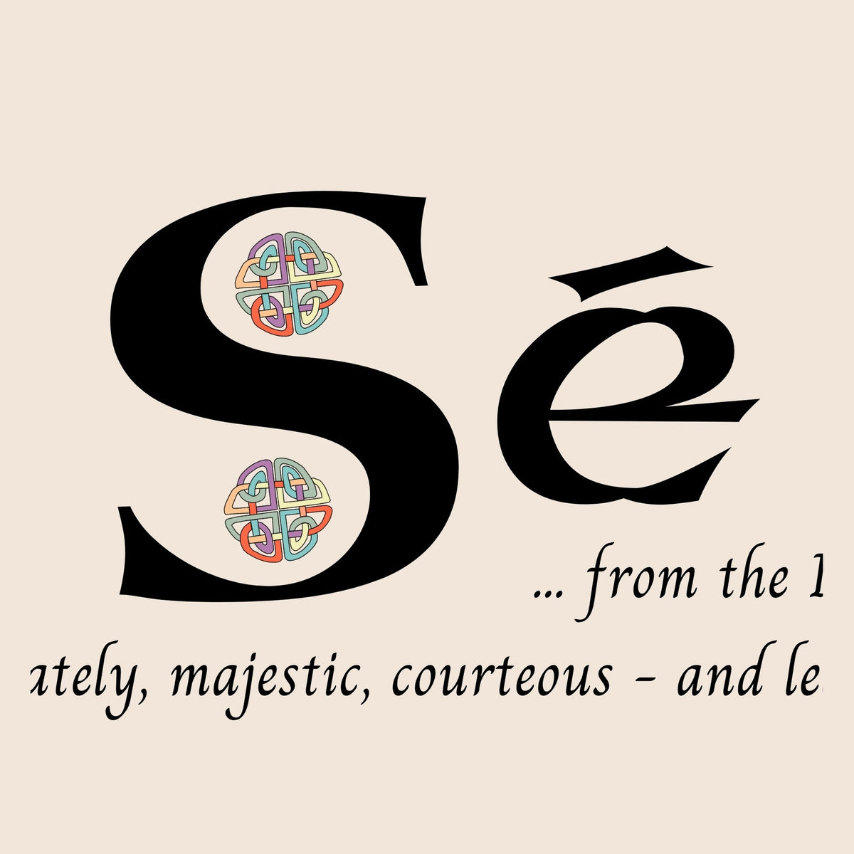 Closeup of the name Sé in Celtic calligraphy with decorated capital