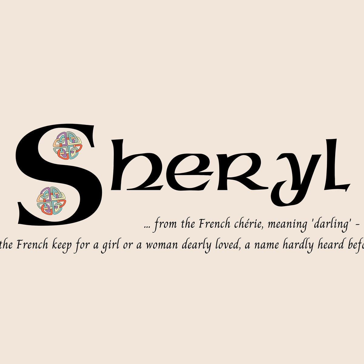 Closeup of the name Sheryl in Celtic calligraphy with decorated capital