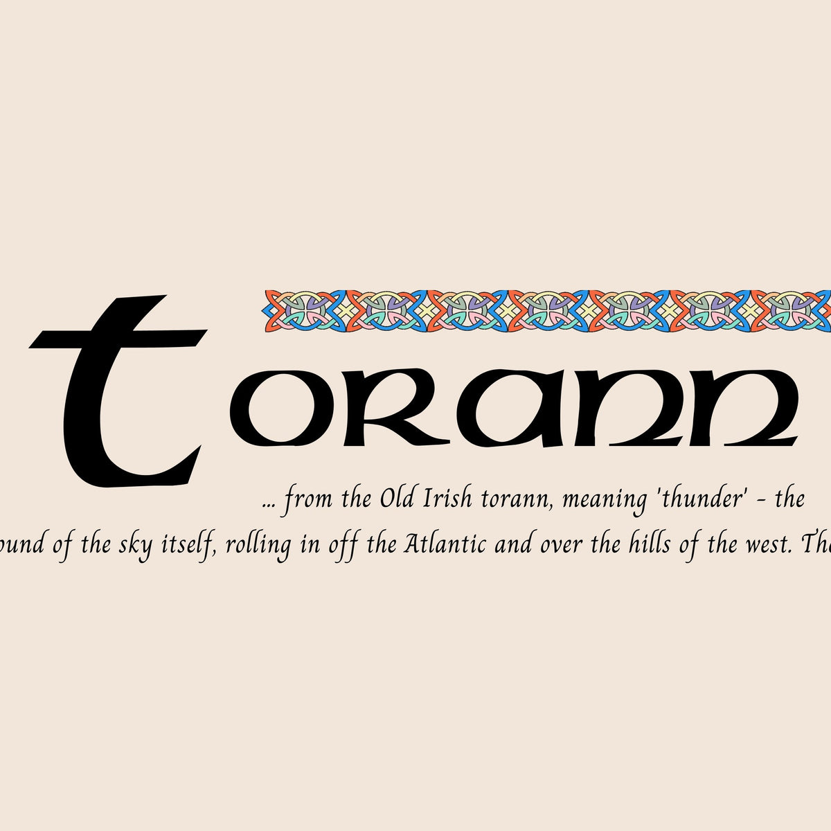 Closeup of the name Torann in Celtic calligraphy with decorated capital