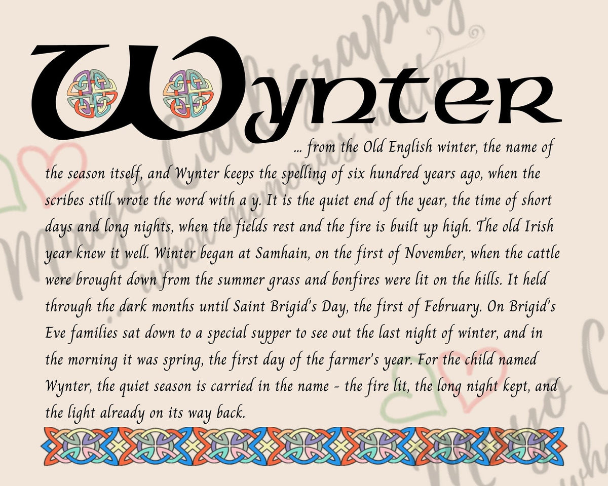 Celtic name print for Wynter - designed in Celtic Uncial script with original Celtic knotwork border, meaning 'winter', the old spelling of winter, the season that began at Samhain in the old Irish year, fine art print by Mayo Calligraphy
